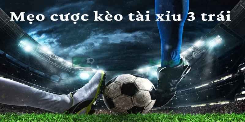 Cách phân tích trận đấu để chơi kèo tài xỉu 2.5-3